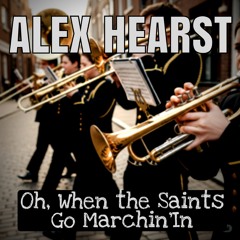 Oh, When the Saints Go  Marchin' In