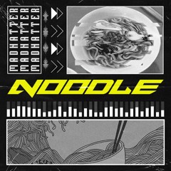 Madhatter! - Noodle [FREE DOWNLOAD]