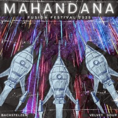 MAHANDANA @ Fusion Festival 2025 | Bachstelzen - Velvet Soup