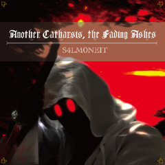 Another Catharsis, the Fading Ashes