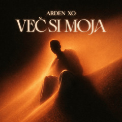 ARDEN XO - VEC SI MOJA