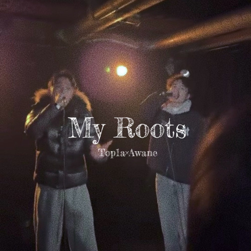 MYROOTS(feat.Top1a)