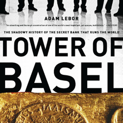 Tower of Basel By Adam LeBor Read By John Mawson