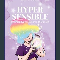 ebook [read pdf] 📖 Hypersensible - Etre magique dans un monde ordinaire (French Edition) Read onli