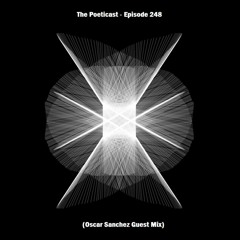 The Poeticast - Episode 248 (Oscar Sanchez Guest Mix)