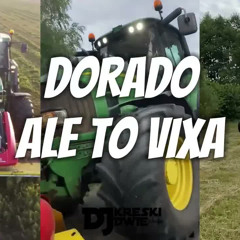 DORATO ALE TO VIXA (DJ Kreski Dwie)