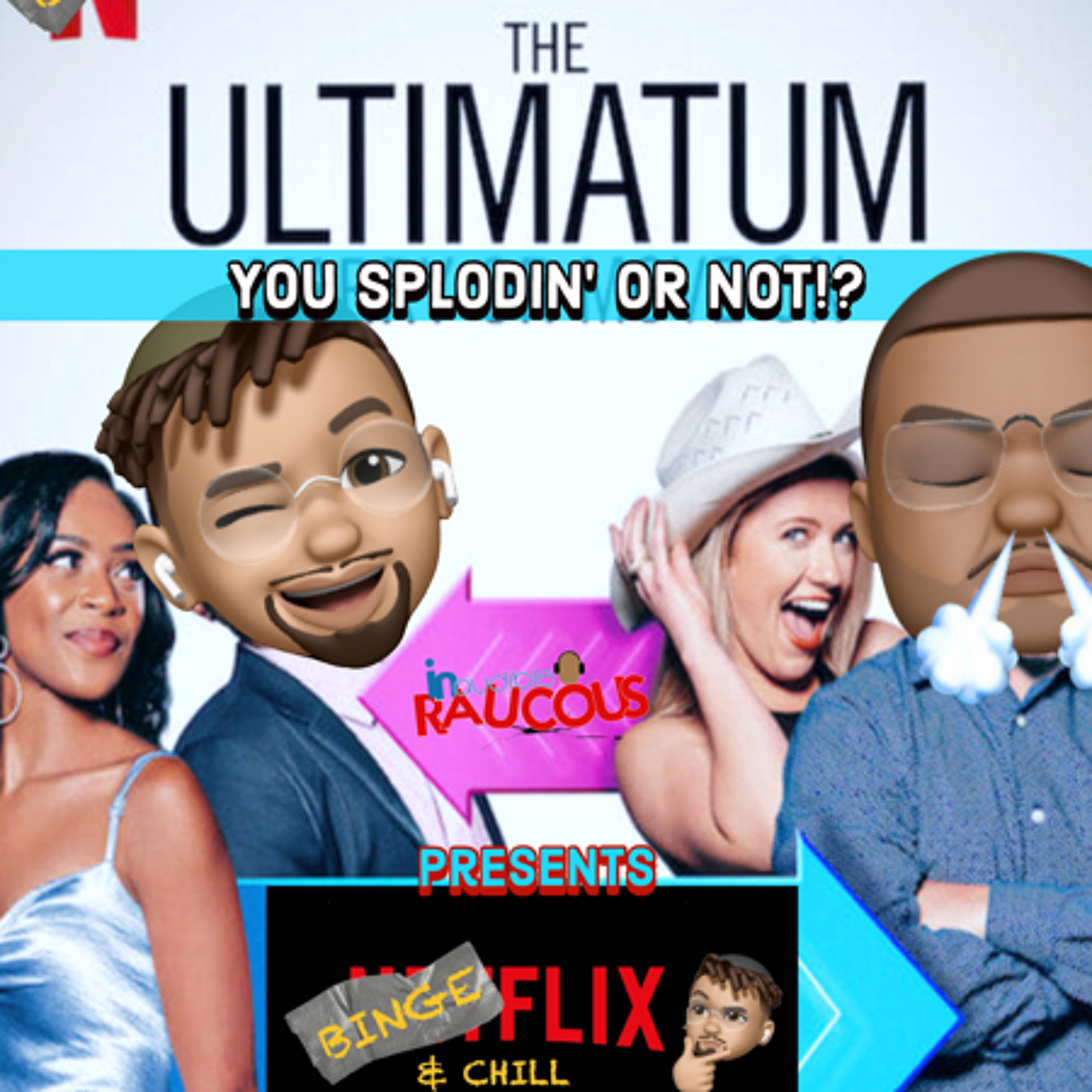 IR Presents: BingeFlix And Chill With E Ray “You Splodin’ or Not!?” (The Ultimatum) episode artwork
