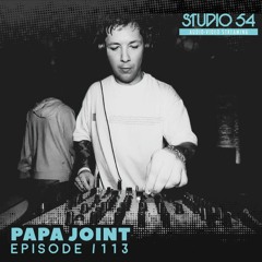 Studio54 Podcast no. 113 mixed by Papa Joint ( feb 2022 )