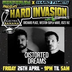 Distorted Dreams LIVE @ Hard Times & Mastaplan presents HARD INVASION