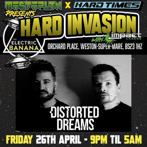 Distorted Dreams LIVE @ Hard Times & Mastaplan presents HARD INVASION