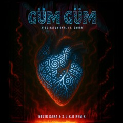 Ayse Hatun Önal - Güm Güm ft Onurr (Nezir Kara & S.U.K.O Remix)