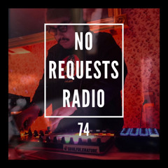 No Requests Radio #74 Ft. (Amy G. Dala)