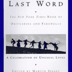 [VIEW] EPUB 📃 The Last Word: The New York Times Book of Obituaries and Farewells : A