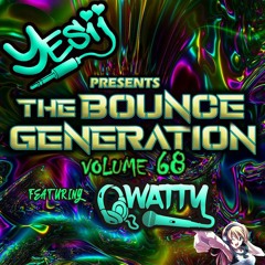 Yes ii presents The Bounce Generation vol 68 feat Dj Watty