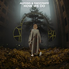 Alfons, Swizznife - How We Do