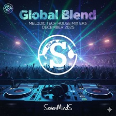 Global_Blend-Melodic-Tech-House-Mix-EP3-2025