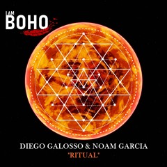 Diego Galloso, Noam Garcia - Ritual [I Am Boho Records]