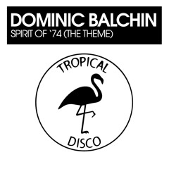 Dominic Balchin - Spirit Of 74' (The Theme)