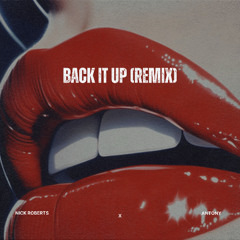 Back It Up (ANTONY X NICK ROBERTS)