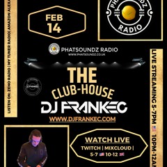 The Club - House By DJ FrankEC On Phatsoundz Radio (2-14 -24)