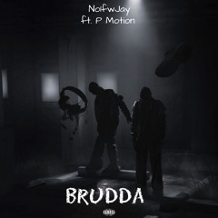 Brudda ft. P Motion