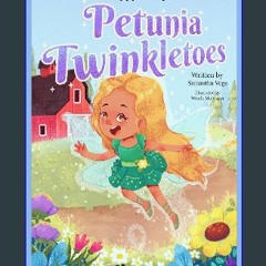 [PDF] 🌟 Petunia Twinkletoes: The Happy Valley Twins Read Book