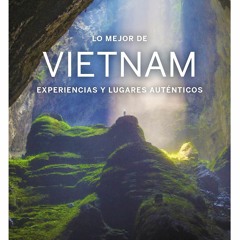 Download [pdf] Lo mejor de Vietnam 1 (Gu?as Lo mejor de Pa?s Lonely Planet) (Spanish Edition)
