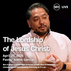 The Lordship of Jesus Christ - Justin Garcia