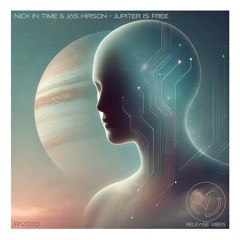 Nick In Time & Jas Hirson - Jupiter Is Free