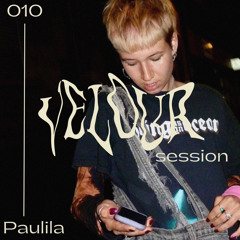 Velour Session 010 | Paulila