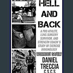 {READ} 📖 Hell And Back: A Pro Athlete, Lung Surgery Survivor, And Strength Coach's Study of Exerci