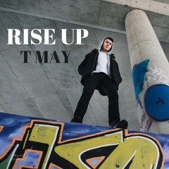 Rise Up - T MAY - 05 Embedded In My Soul