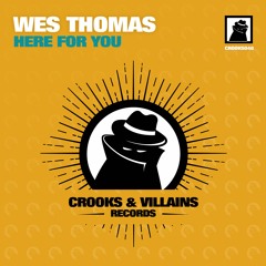 [CROOKS046] Wes Thomas - Here For You - OUT NOW