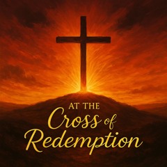 At the cross of redemption