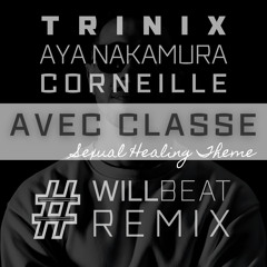 TRINIX x AYA x CORNEILLE - AVEC CLASSE - SEXUAL HEALING THEME (WILL BEAT REMIX) 2024