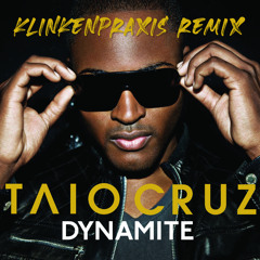 Taio Cruz - Dynamite (Klinkenpraxis Remix)