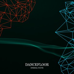 Eternal Youth - DANCEFLOOR