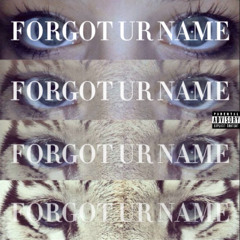 forgot ur name (prod. 1xoolice)