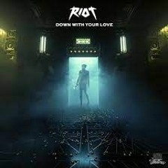 Riot - Down With Your Love (Erazer Remix)