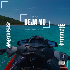 Deja Vu [Rommy x ANAVAX Edit]