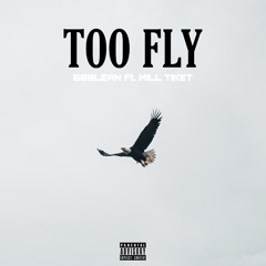 Too Fly Feat. Mill Tiket (Prod by. BTGrin)