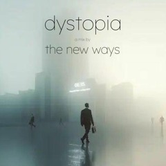 Dystopia - a mix by The New Ways