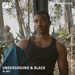 Mez for Underground & Black w/ Ash Lauryn on NTS