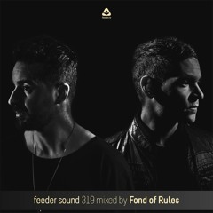feeder sound 319 mixed by Fond of Rules