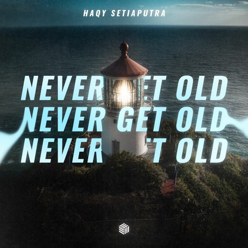 Haqy Setiaputra - Never Get Old