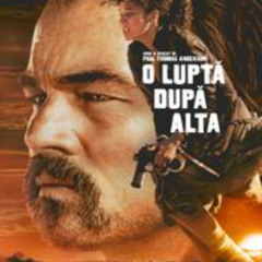 [FILMUL] O luptă după alta (2025) Film Online Subtitrat Română - HD