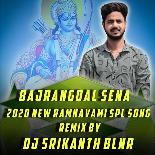 BAJRANGDAL SENA 2020 NEW RAMNAVAMI SONG REMIX DJ SRIKANTH BLNR