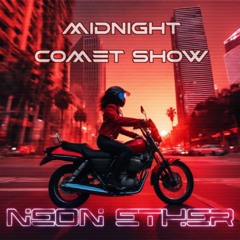 Midnight Comet Show