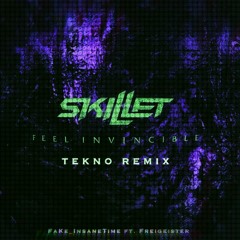 Skillet - Feel Invincible [Tekno Remix] (ft. Freigeister)