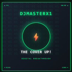 DJMASTERX1 - THE COVER UP! (EDM RAVE REMIX)
